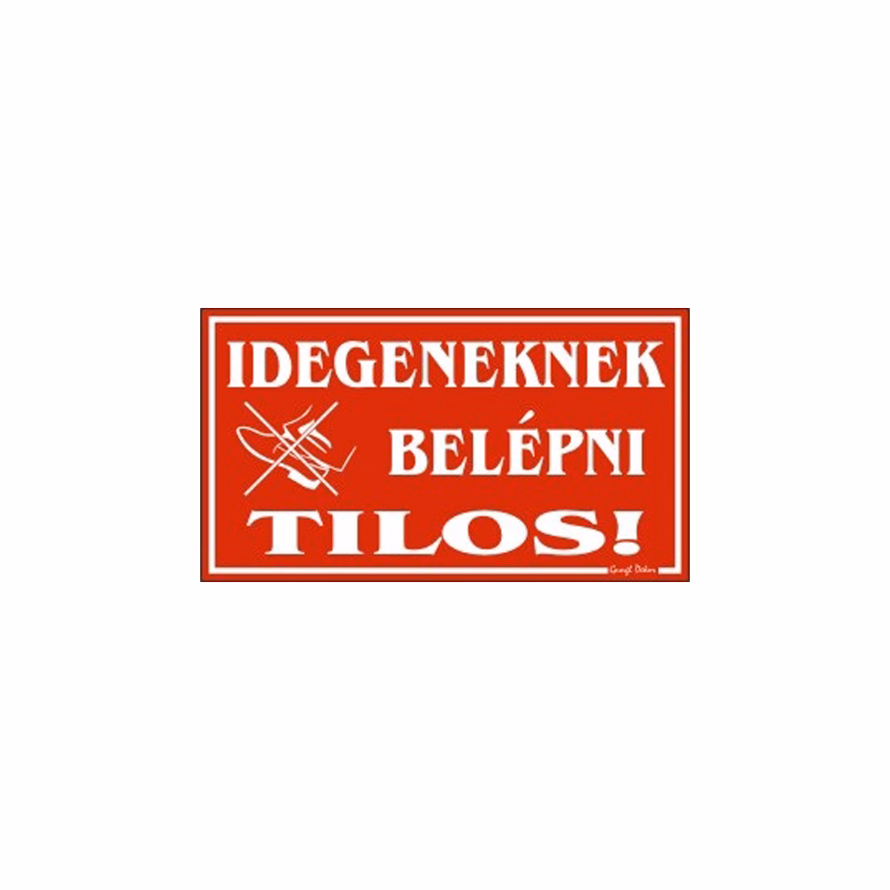 Piktogram Idegeneknek belépni tilos piros