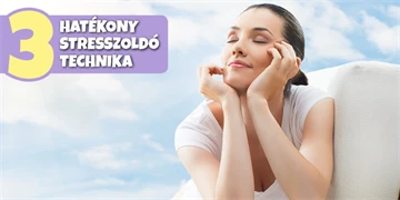 3 hatékony stresszoldó technika