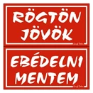 Piktogram Rögtön jövök-ebédelni mentem (kétold. tábla) piros